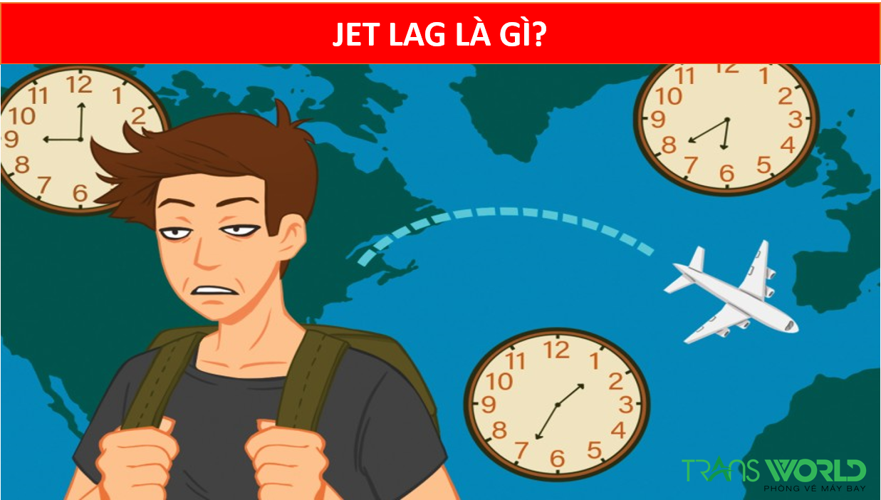 JET LAG LÀ GÌ? LÀM THẾ NÀO ĐỂ TRÁNH JET LAG TRÊN CHUYẾN BAY?