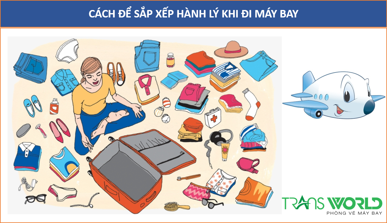 CÁCH ĐỂ SẮP XẾP HÀNH LÝ KHI ĐI MÁY BAY