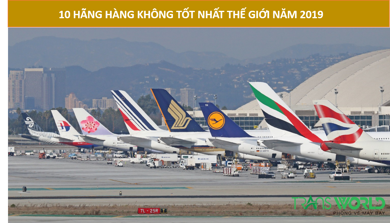 10 HÃNG HÀNG KHÔNG TỐT NHẤT THẾ GIỚI NĂM 2019